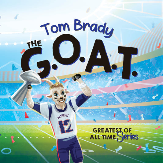 Tom Brady, The G.O.A.T.
